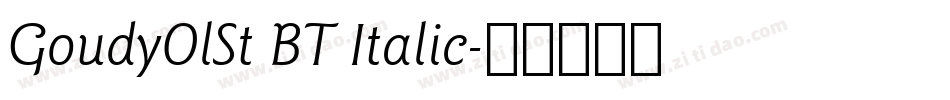 GoudyOlSt BT Italic字体转换